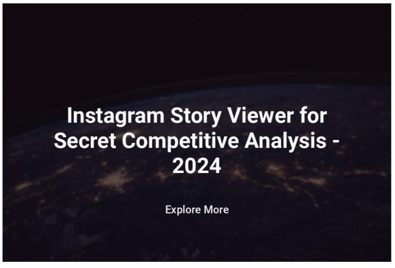 Instagram Story Viewer for Secret Competitive Analysis  2024