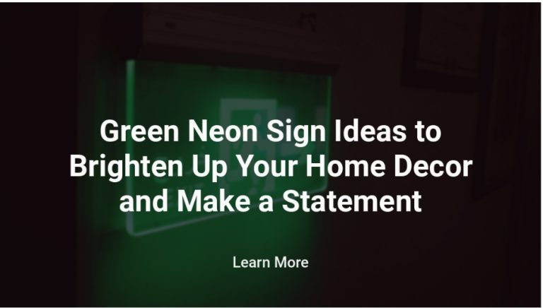 Green Neon Sign Designs That Transform Living Spaces into Modern Stylish Homes