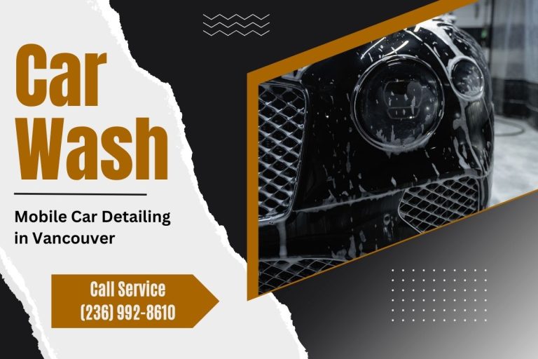 Mobile Car Detailing in Vancouver: Convenience and Quality At Your Doorstep
