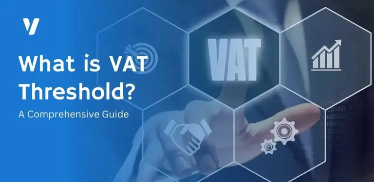 VAT Threshold and When Do You Need to Register?