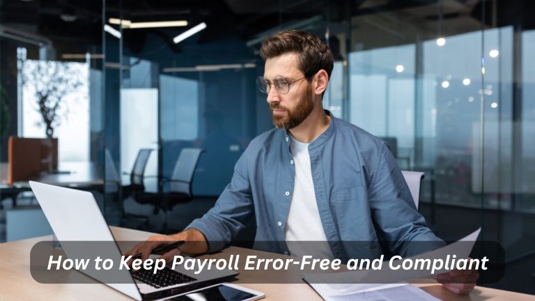 How to Keep Payroll Error-Free and Compliant