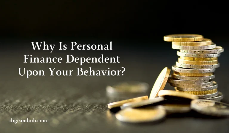 Why Is Personal Finance Dependent Upon Your Behavior